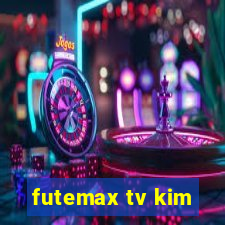 futemax tv kim